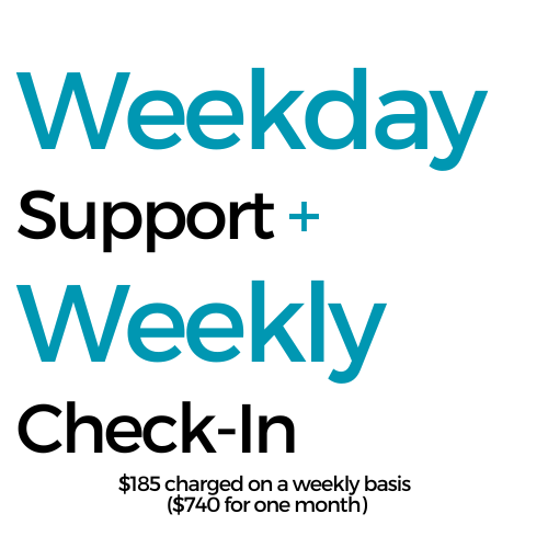 Weekday Support + Weekly Check-In