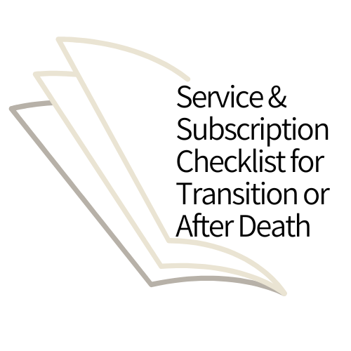 Service & Subscription Checklist for Transition or After Death Resource